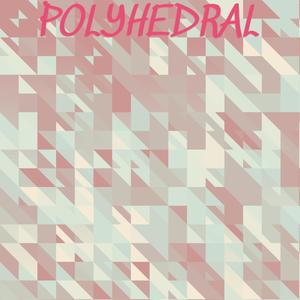 Polyhedral