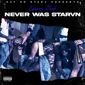 Never Was Starvn (Explicit)