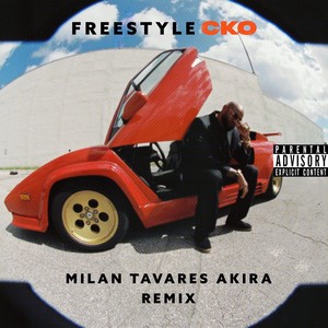 Freestyle CKO (Milan Tavares & Akira BPM & Sublife Remix|Explicit)