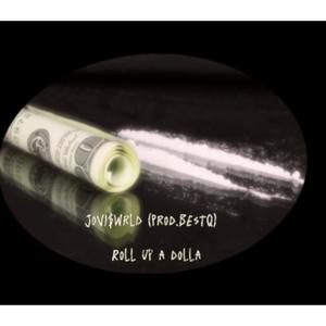 Roll up a dolla (Explicit)