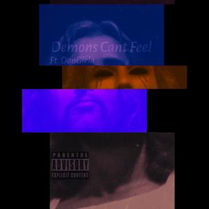 Demons Can't Feel (feat. DonGiela) [Explicit]