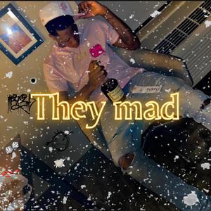 They Mad (Explicit)