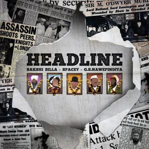 Headline(feat. Bakshi Billa & Spacey)