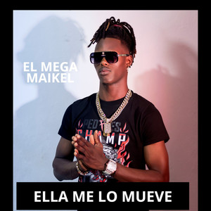 Ella Me Lo Mueve (Explicit)