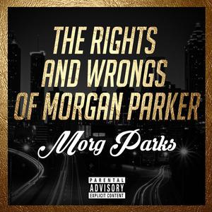 The Rights and Wrongs of Morgan Parker