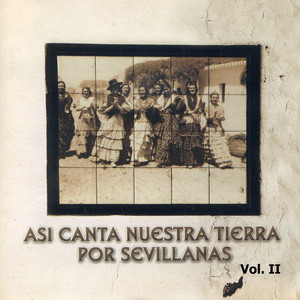 Así Canta Nuestra Tierra por Sevillanas (Vol. Ii)