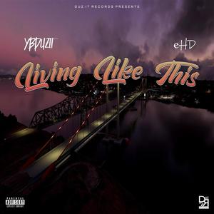 Living Like This (feat. EVERYBODYHATESDREW) (Explicit)