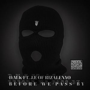 Before We Pass By (feat. Krizen, J.E, K.G & Weisahh) [Explicit]