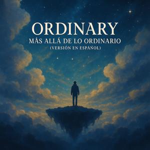 Ordinary (Más Allá de lo Ordinario - Versión en Español)