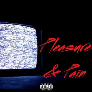 Pleasure & Pain (Explicit)