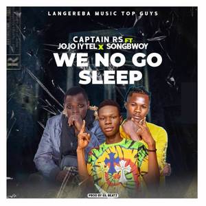 We no go sleep (Explicit)