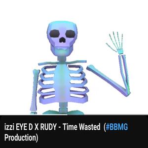Time wasted (feat. Rudy BBMG) (Explicit)
