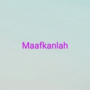 Maafkanlah