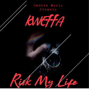 Risk My Life (Explicit)