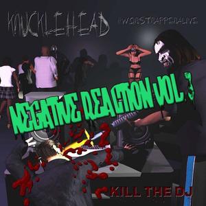 Negative Reaction, Vol. 3 Kill the Dj (Explicit)