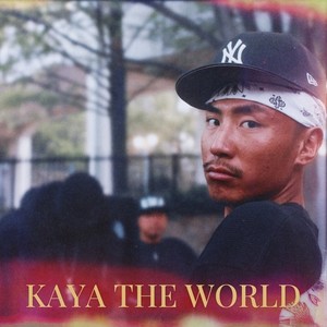 KAYA THE WORLD (Explicit)