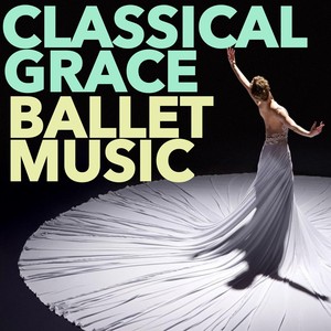 Classical Grace: Ballet Music