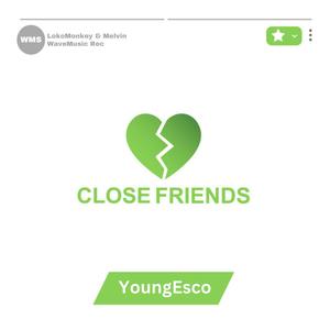 Close friend (feat. YoungEsco)