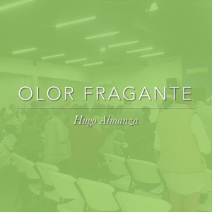 Olor Fragante