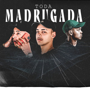 Toda Madrugada (Explicit)