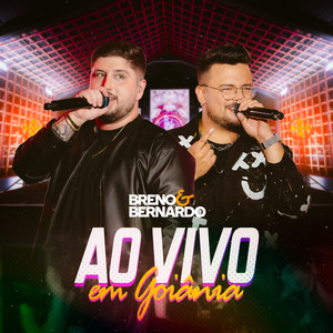 Breno e Bernardo - Ao Vivo em Goiânia