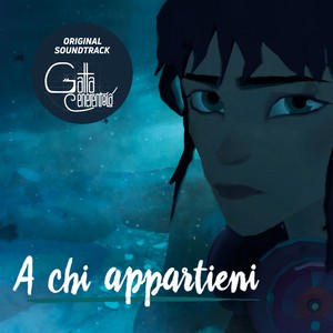 A chi appartieni (Original Motion Picture Soundtrack from "Gatta Cenerentola")