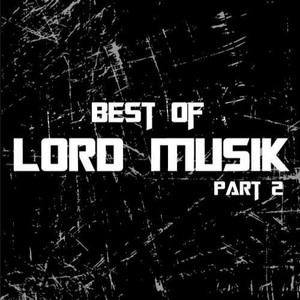 Best Of Lord Musik Part 2