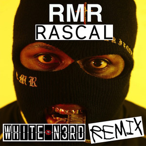 Rascal (White N3rd Remix|Explicit)