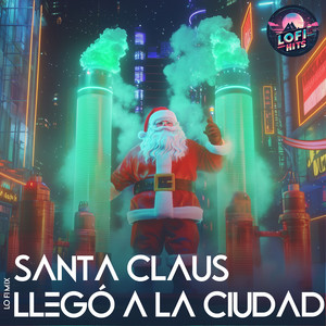 Santa Claus Llegó a La Ciudad (LoFi)