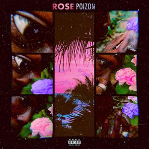 ROSE POIZON (Explicit)