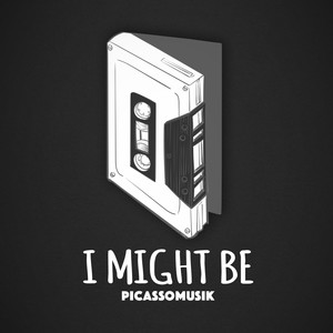 I Might Be