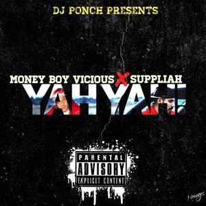 YAH YAH! (feat. Money Boy Vicious & Suppliah) [Explicit]