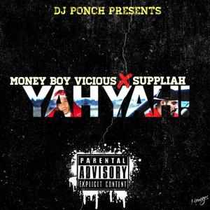 YAH YAH!(feat. Money Boy Vicious & Suppliah) (Explicit)