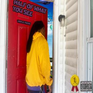 Half Of What You See (Explicit)