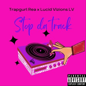 Stop Da Track (feat. Lucid_Vizions) [Explicit]