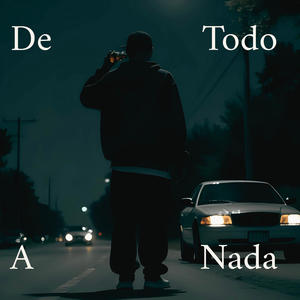 De Todo a Nada (Explicit)