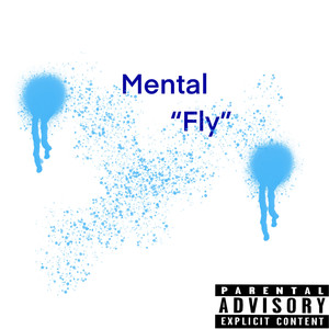 Mental - Fly (Explicit)