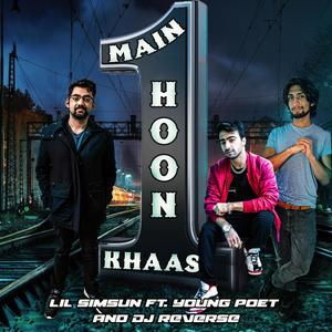 Main Hoon Khaas(I'm the One)[feat. Young Poet & DJ REVERSE] (Explicit)