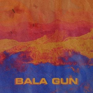 Bala Gun (Explicit)