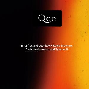 Qee (feat. Dash tee da musiq & Tyler wolf)