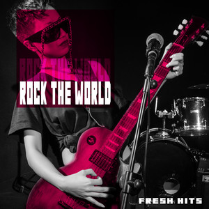 Rock the World: Fresh Hits