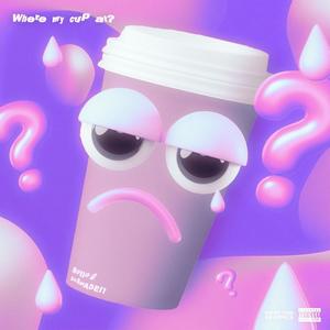 Where my cup at? (feat. LOSMADEIT) (Explicit)