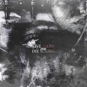 Live slow die young (Live)