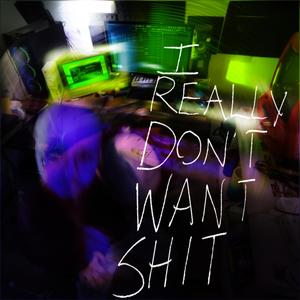 i really don't want **** :) (feat. Elm Maxell) [Explicit]