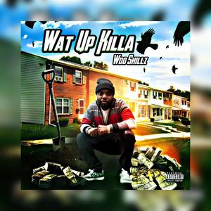 Wat Up Killa (Explicit)