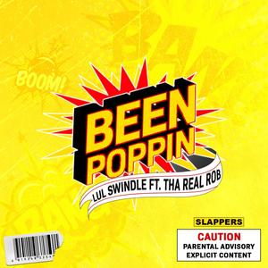 Been Poppin (feat. Tha Real Rob) (Explicit)