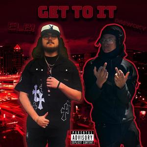 Get To It (feat. O6$ Woky) [Explicit]