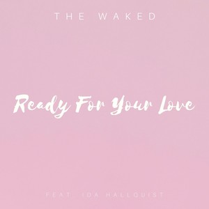 Ready For Your Love
