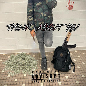 Think about you (feat. El Cinc) [El Cinc only] [Explicit]