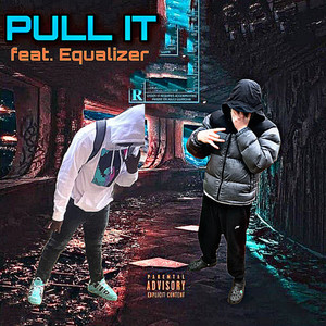 PULL IT (Explicit)
